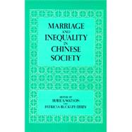 Marriage and Inequality in Chinese Society by Watson, Rubie S.; Ebrey, Patricia Buckley, 9780520071247