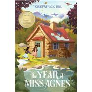 The Year of Miss Agnes by Hill, Kirkpatrick, 9780689851247