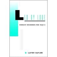 Led by Love : Worship Resources for Year B by BAYLER LAVON, 9780829811247