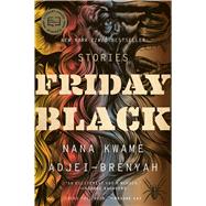 Friday Black by Adjei-brenyah, Nana Kwame, 9781328911247