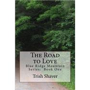 The Road to Love by Shaver, Trish, 9781523321247