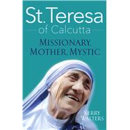 St. Teresa of Calcutta by Walters, Kerry, 9781632531247