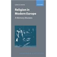 Religion in Modern Europe A Memory Mutates by Davie, Grace, 9780199241248
