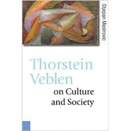 Thorstein Veblen on Culture and Society by Stjepan Mestrovic, 9780761941248