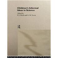 Children's Informal Ideas in Science by Black,P. J.;Black,P. J., 9781138991248