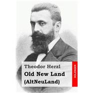 Old New Land / Alt Neu Land by Herzl, Theodor; Blondheim, David Simon, 9781508631248