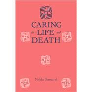 Caring For Life And Death by Samarel,Nelda, 9781560321248