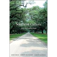 Southern Culture : An Introduction by Beck, John; Frandsen, Wendy; Randall, Aaron, 9781594601248