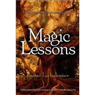Magic Lessons by Larbalestier, Justine, 9781595141248