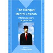 The Bilingual Mental Lexicon Interdisciplinary Approaches by Pavlenko, Aneta, 9781847691248
