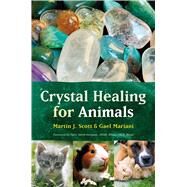 Crystal Healing for Animals by Scott, Martin; Mariani, Gael, 9781899171248