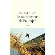Je me souviens de Falloujah by Feurat Alani, 9782709671248