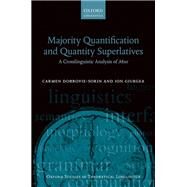 Majority Quantification and Quantity Superlatives A Crosslinguistic Analysis of Most by Dobrovie-Sorin, Carmen; Giurgea, Ion, 9780198791249