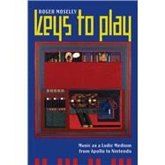 Keys to Play by Moseley, Roger, 9780520291249