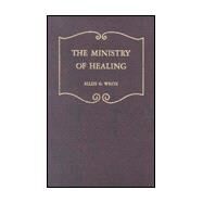 The Ministry of Healing by White, Ellen Gould Harmon, 9780816301249