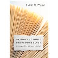 Saving the Bible from Ourselves by Paauw, Glenn R., 9780830851249