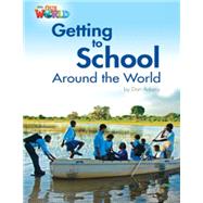 Our World Readers: Getting to School Around the World British English by Adams, Dan, 9781285191249