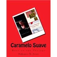 Caramelo Suave by Jones, Deangelo R., 9781523301249