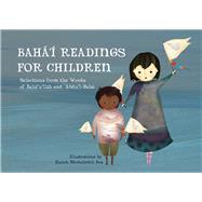 Bah Readings for Children Selections from the Words of Bahullh and Abdul-Bah by Mottahedeh Bos, Elaheh, 9781618511249