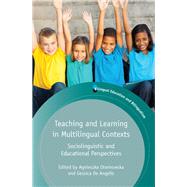 Teaching and Learning in Multilingual Contexts Sociolinguistic and Educational Perspectives by Otwinowska, Agnieszka; Angelis, Gessica De, 9781783091249