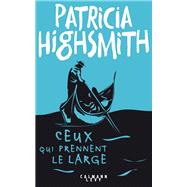 Ceux qui prennent le large by Patricia Highsmith, 9782702181249