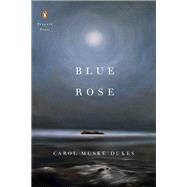Blue Rose by Muske-Dukes, Carol, 9780143131250