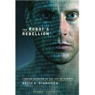 The Robot's Rebellion by Stanovich, Keith E., 9780226771250