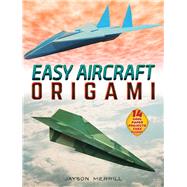 Easy Aircraft Origami by Merrill, Jayson, 9780486841250