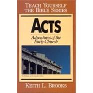 Acts-Teach Yourself the Bible Series Adventures of the Early Church by Brooks, Keith L., 9780802401250