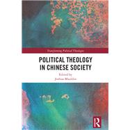 Political Theology in Chinese Society by Joshua Mauldin, 9781032461250