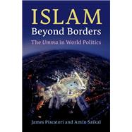 Islam Beyond Borders by Piscatori, James; Saikal, Amin, 9781108481250