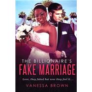 The Billionaire's Fake Marriage by Brown, Vanessa, 9781523811250