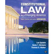 Constitutional Law for a Changing America: Rights, Liberties, and Justice by Lee Epstein; Kevin T. McGuire; Thomas G. Walker, 9781544391250