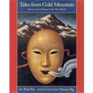 Tales from Gold Mountain by Yee, Paul; Ng, Simon, 9781554981250