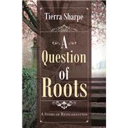 A Question of Roots by Sharpe, Tierra, 9781796091250