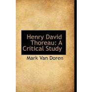 Henry David Thoreau : A Critical Study by Van Doren, Mark, 9780559021251