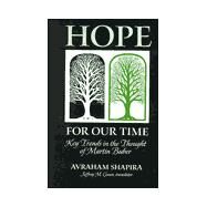 Hope for Our Time : Key Trends in the Thought of Martin Buber by Shapira, Avraham; Green, Jeffey, 9780791441251