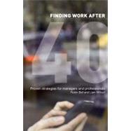 Finding Work After 40 Proven Strategies for Managers and Professionals by Bell, Robin; Mifsud, Liam, 9781408131251