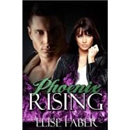 Phoenix Rising by Faber, Elise, 9781502701251