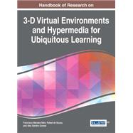 Handbook of Research on 3-d Virtual Environments and Hypermedia for Ubiquitous Learning by Neto, Francisco Mandes; De Souza, Rafael; Gomes, Alex Sandro, 9781522501251