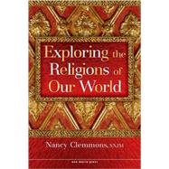 Exploring the Religions of Our World by Clemmons, Nancy, 9781594711251