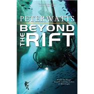 Beyond the Rift by Watts, Peter, 9781616961251