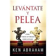 Levantate y pelea / Stand Up and Fight by Abraham, Ken, 9781621361251