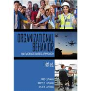 Organizational Behavior: An Evidence-Based Approach Fourteenth Edition by Fred Luthans, Brett C. Luthans, Kyle W. Luthans, 9781648021251