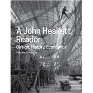 A John Heskett Reader Design, History, Economics by Heskett, John; Dilnot, Clive, 9781474221252