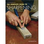 The Complete Guide to Sharpening by LEE, LEONARD, 9781561581252