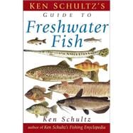 Ken Schultz's Field Guide to Freshwater Fish by Schultz, Ken, 9781630261252