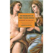 The Memoirs of Two Young Wives by Balzac, Honore de; Stump, Jordan; Dickstein, Morris, 9781681371252
