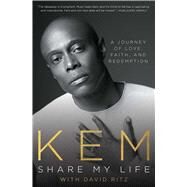 Share My Life A Journey of Love, Faith and Redemption by Kem; Ritz, David, 9781982191252