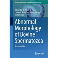 Abnormal Morphology of Bovine Spermatozoa by Albert Barth; Viv E. A. Perry; Lauren E. Hamilton; Peter Sutovsky; Richard Oko, 9783031701252